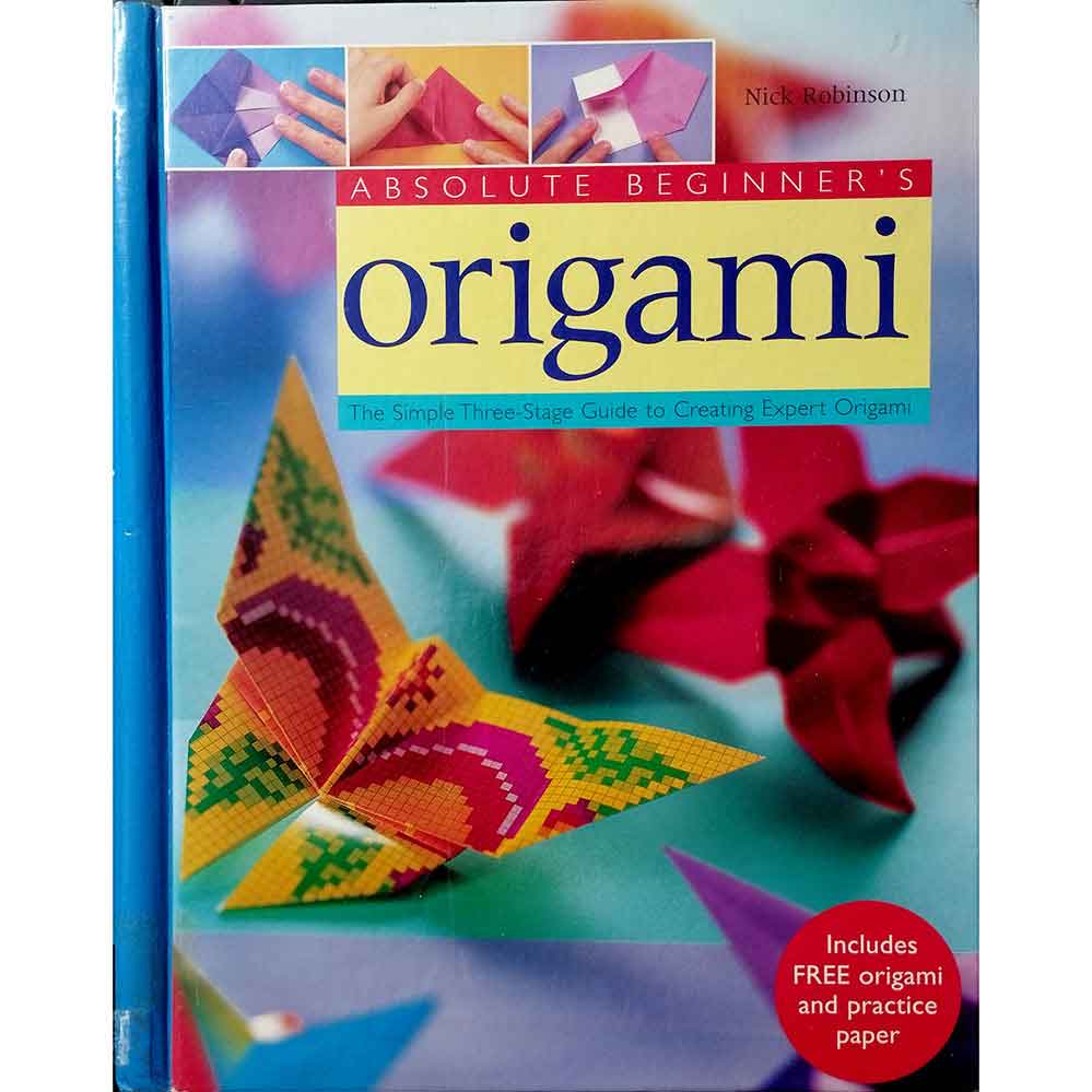 The Absolute Beginner's Guide to Origami | Nick Robinson
