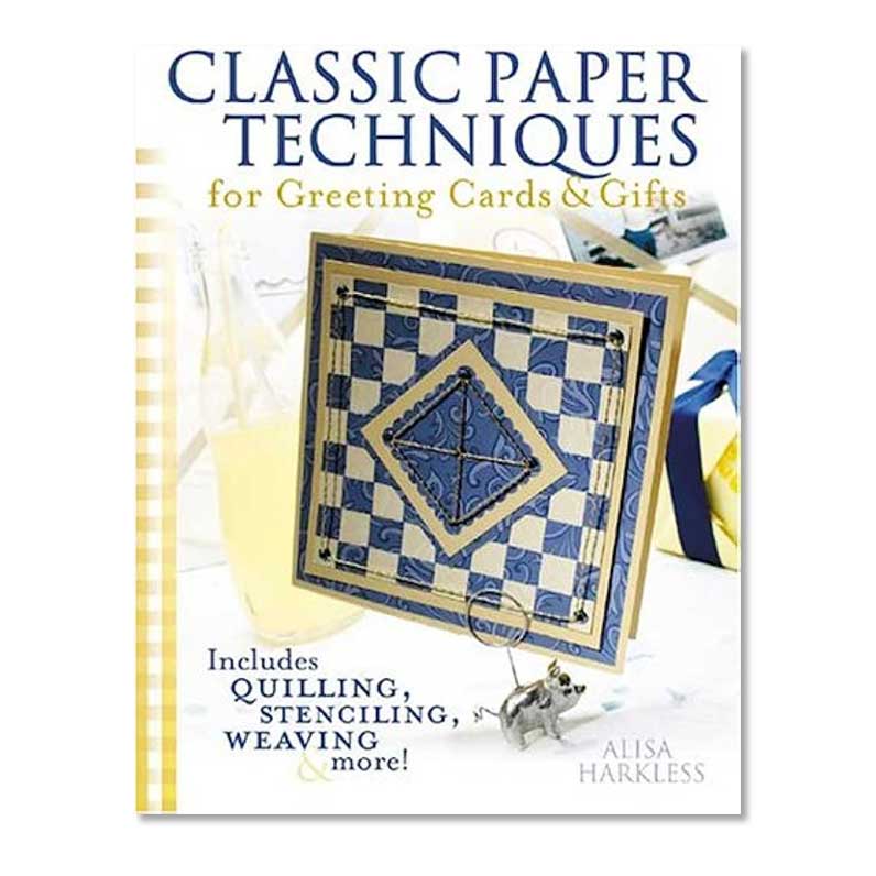 Classic Paper Techniques for Greeting Cards & Gifts