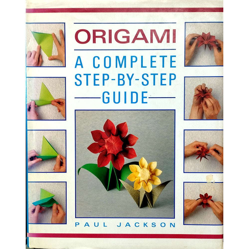Origami: A Complete Step-by-Step Guide – Paul Jackson