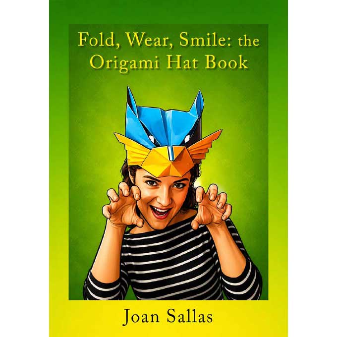 Fold, Wear, Smile - the Origami Hat Book