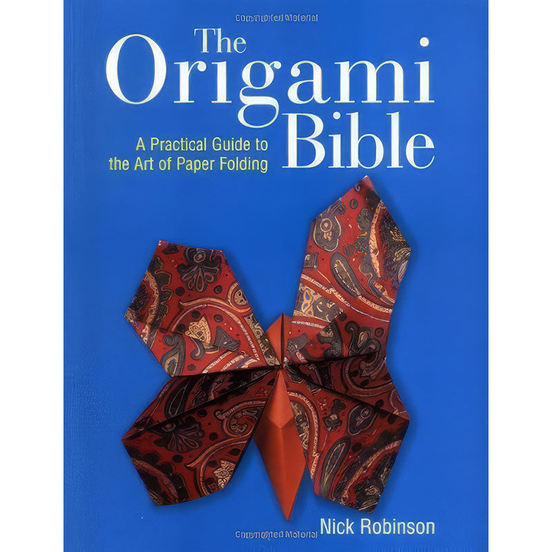 The Origami Bible by Nick Robinson | Origami Book