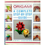 Origami: A Complete Step-by-Step Guide – Paul Jackson