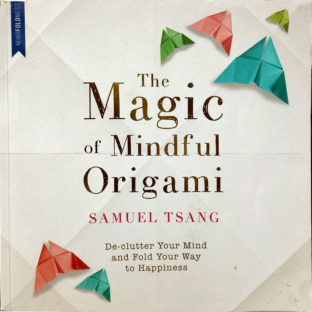 The Magic of Mindful Origami – Samuel Tsang